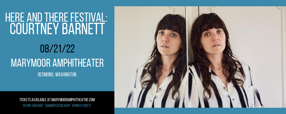 Here and There Festival: Courtney Barnett at Marymoor Amphitheater