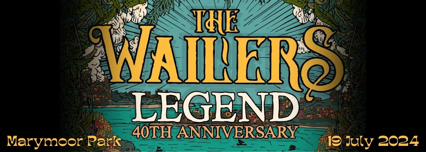 The Wailers: “Legend” 40th Anniversary Spring Tour